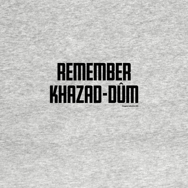 Remember Khazad-dûm (black text) by anatotitan